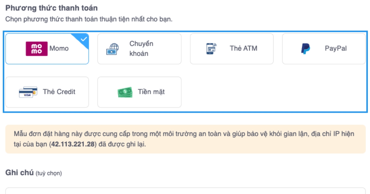 Bạn có thể chọn hình thức thanh toán thuận tiện nhất cho mình và hoàn tất