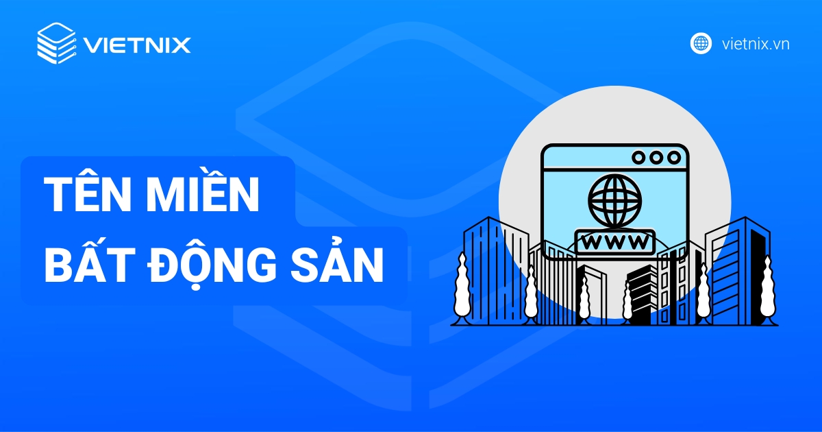 Tên miền bất động sản là gì? Cách chọn tên miền đẹp và chuẩn SEO