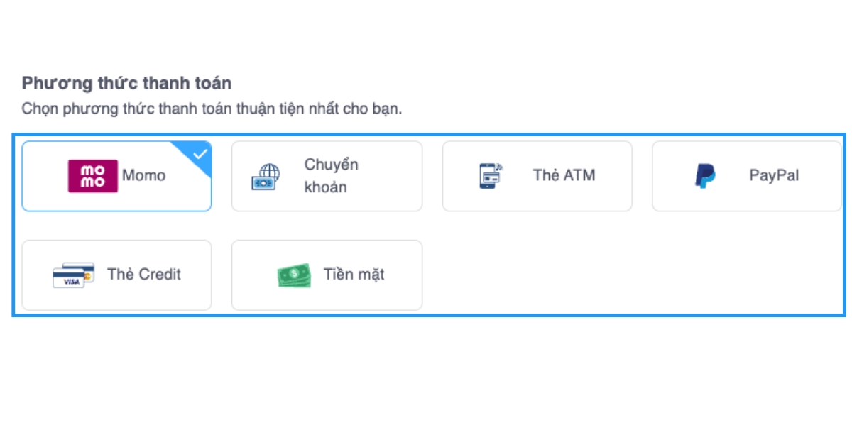 Bạn có thể chọn hình thức thanh toán thuận tiện nhất cho mình và thực hiện các bước cuối cùng để hoàn tất