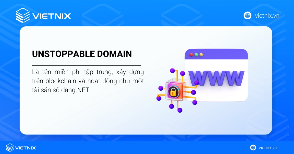 Unstoppable Domain là một địa chỉ web được xây dựng trên công nghệ blockchain