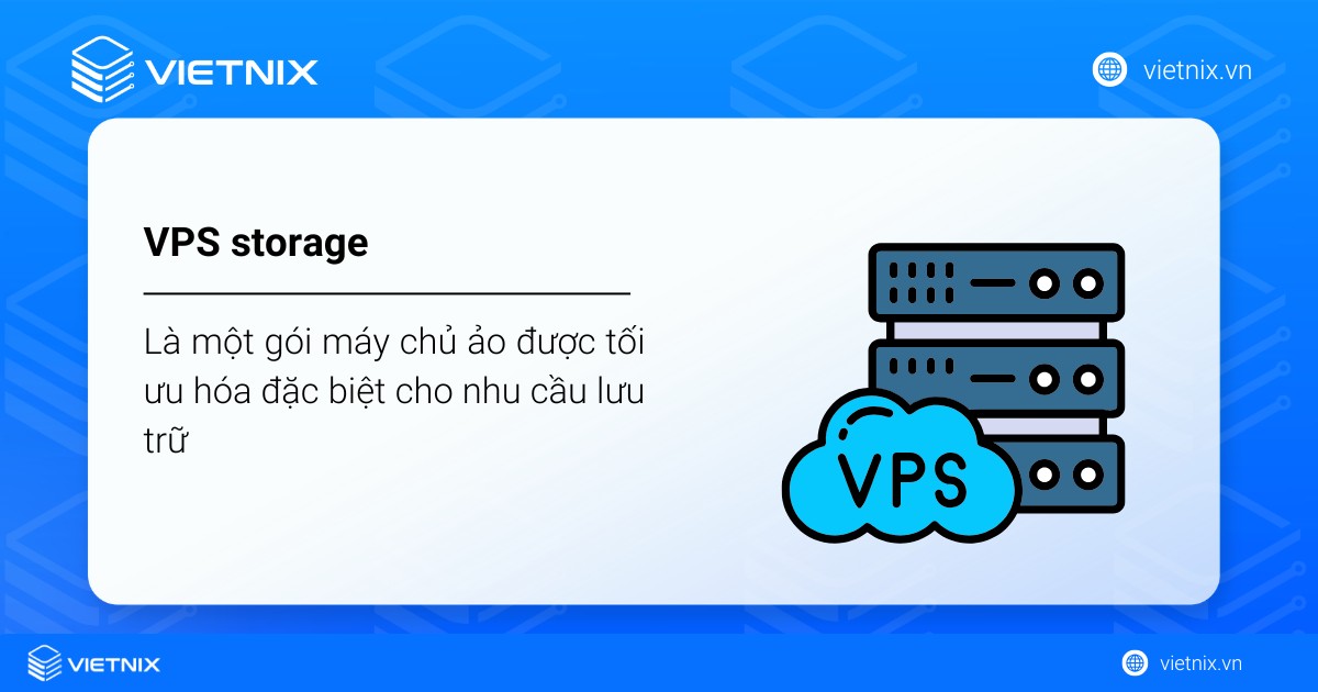 VPS Storage là một gói máy chủ ảo được tối ưu hóa đặc biệt cho nhu cầu lưu trữ