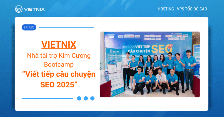 Vietnix - Nhà tài trợ kim cương bootcamp "Viết tiếp câu chuyện SEO 2025"