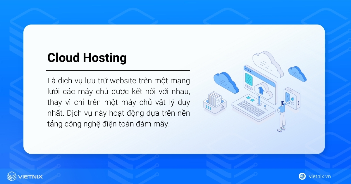 Cloud Hosting là gì? Ưu nhược điểm, so sánh với VPS và các hosting khác 23 clould hosting 1