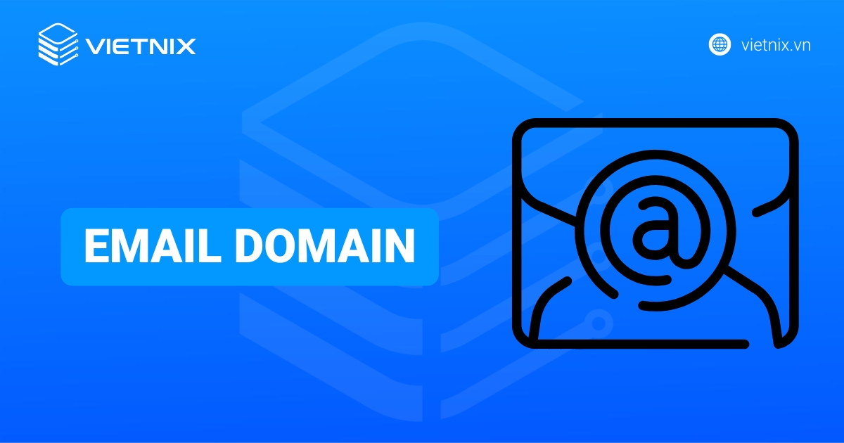 Email Domain là gì? Hướng dẫn tạo Email tên miền chuyên nghiệp