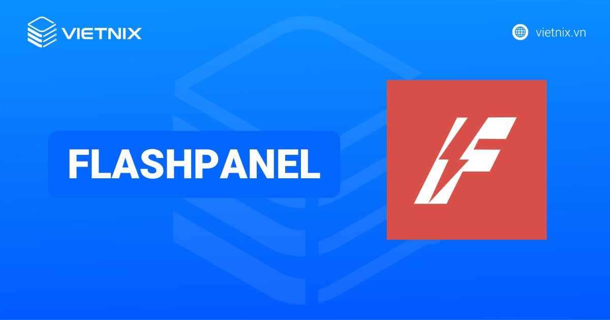 FlashPanel là gì? Lịch sử hình thành và các tính năng nổi bật của FlashPanel