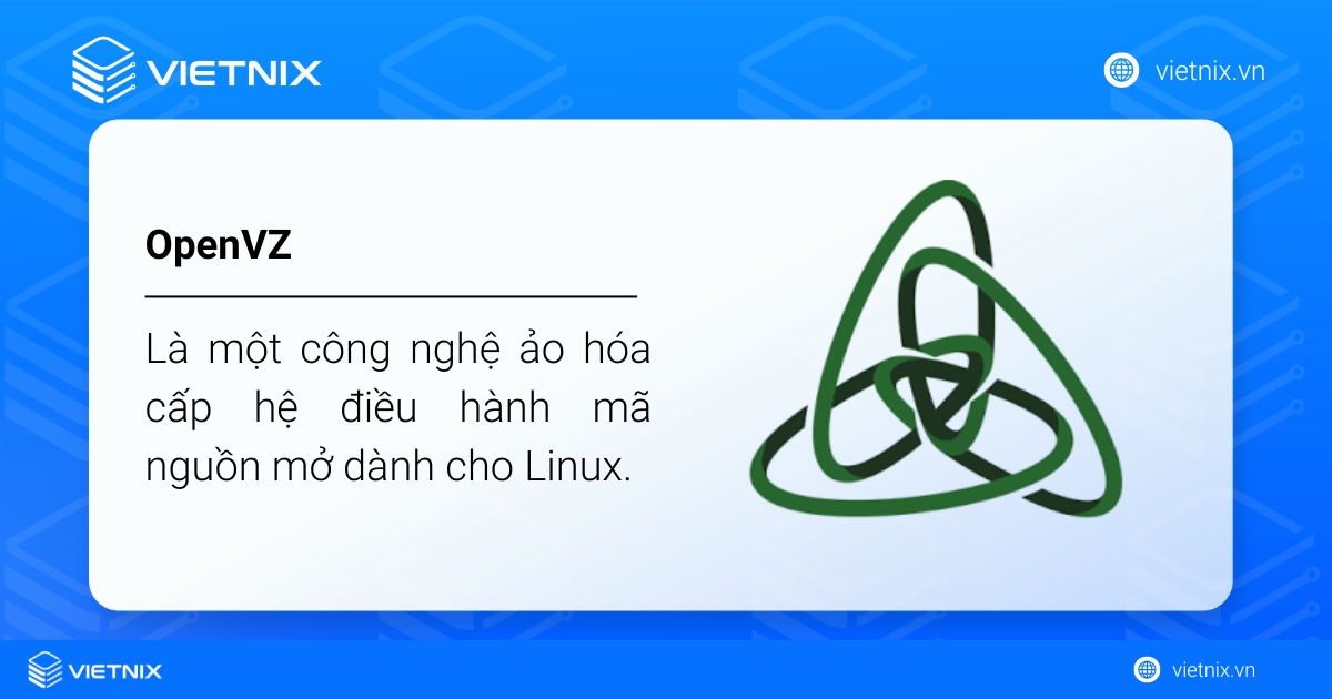 OpenVZ (Open Virtuozzo) là một công nghệ ảo hóa cấp hệ điều hành mã nguồn mở dành cho Linux