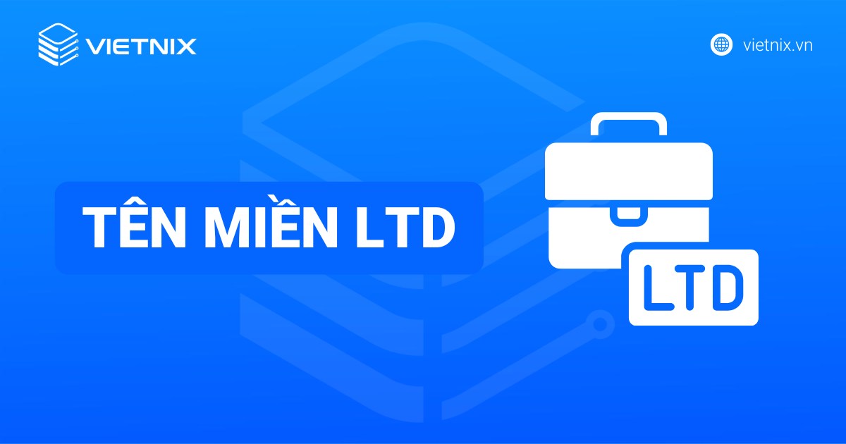Tên miền .ltd là gì? Hướng dẫn đăng ký tên miền .ltd nhanh chóng