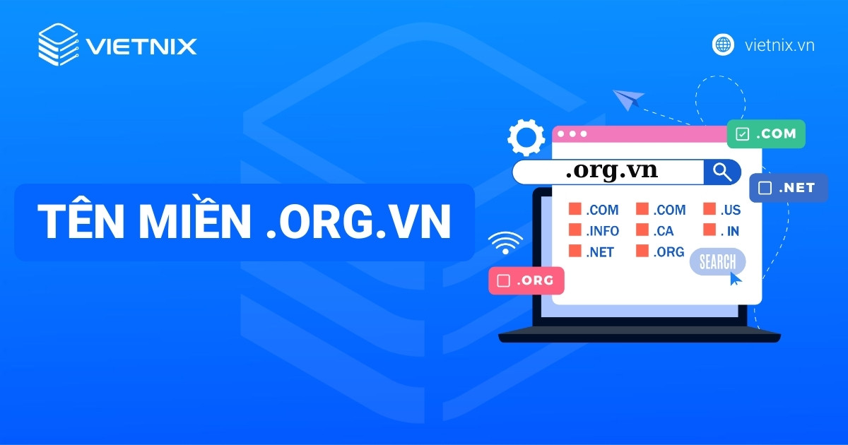 Tên miền .org.vn là gì? Đối tượng sử dụng và hướng dẫn đăng ký