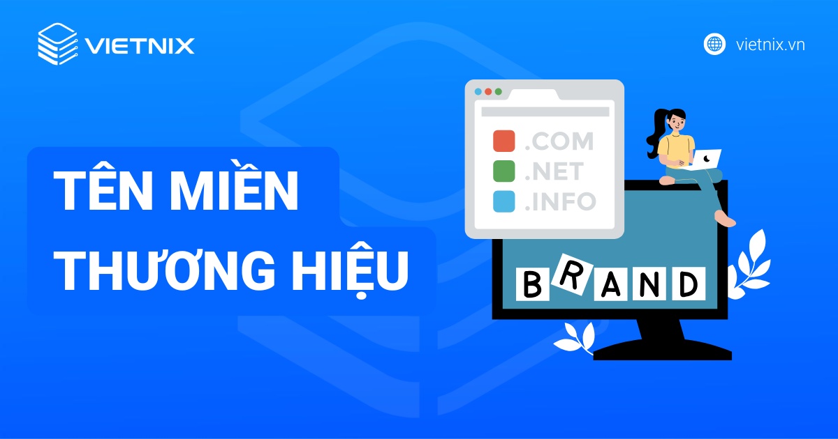 Tên miền thương hiệu là gì? Cách chọn, bảo vệ tên miền thương hiệu hiệu quả