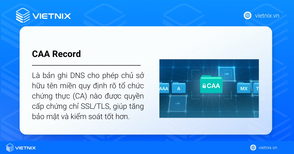 CAA Record là bản ghi DNS cho phép chủ sở hữu tên miền quy định rõ tổ chức chứng thực (CA) nào được quyền cấp chứng chỉ SSL/TLS