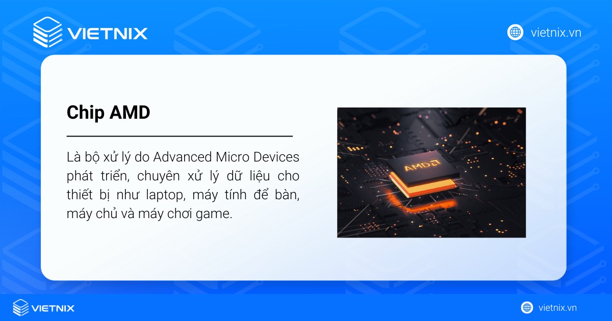 Chip AMD là gì? Các dòng Ryzen, EPYC, so sánh Intel chi tiết 26 Chip AMD là bộ xử lý do Advanced Micro Devices phát triển