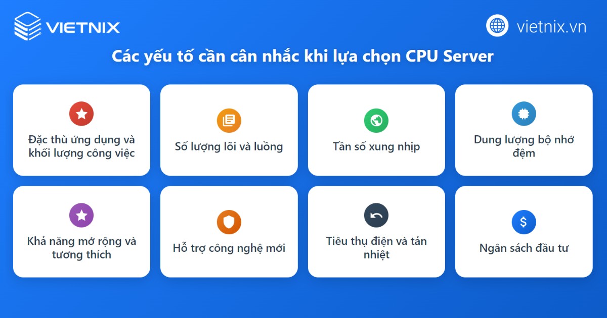 CPU Server là gì? Phân biệt CPU Server với CPU PC chi tiết 18 Các yếu tố cần cân nhắc khi lựa chọn CPU Server