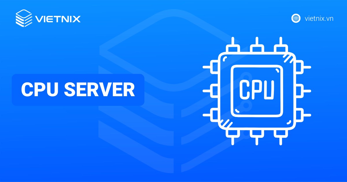 CPU Server là gì? Phân biệt CPU Server với CPU PC chi tiết
