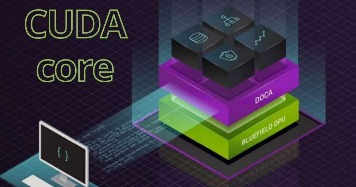 CUDA Core cho phép GPU thực hiện hàng ngàn tác vụ cùng một lúc