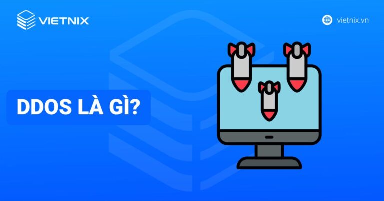 DDoS là gì? Dấu hiệu và cách phòng chống hiệu quả