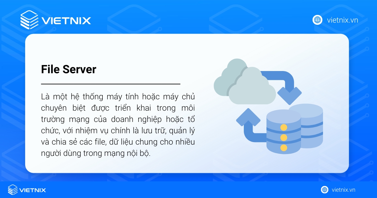File Server là một hệ thống máy tính hoặc máy chủ chuyên biệt