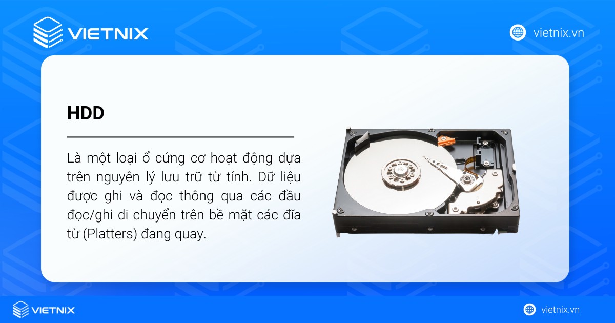 HDD (Viết tắt của cụm từ tiếng Anh Hard Disk Drive) là một loại ổ cứng cơ hoạt động dựa trên nguyên lý lưu trữ từ tính