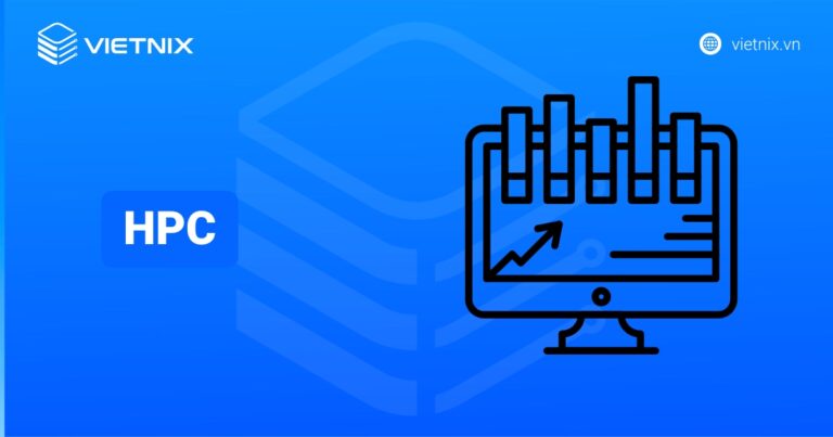 HPC là gì? Tìm hiểu khái niệm và cách thức hoạt động chi tiết