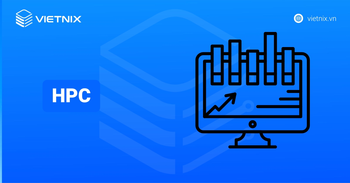 HPC là gì? Tìm hiểu khái niệm và cách thức hoạt động chi tiết
