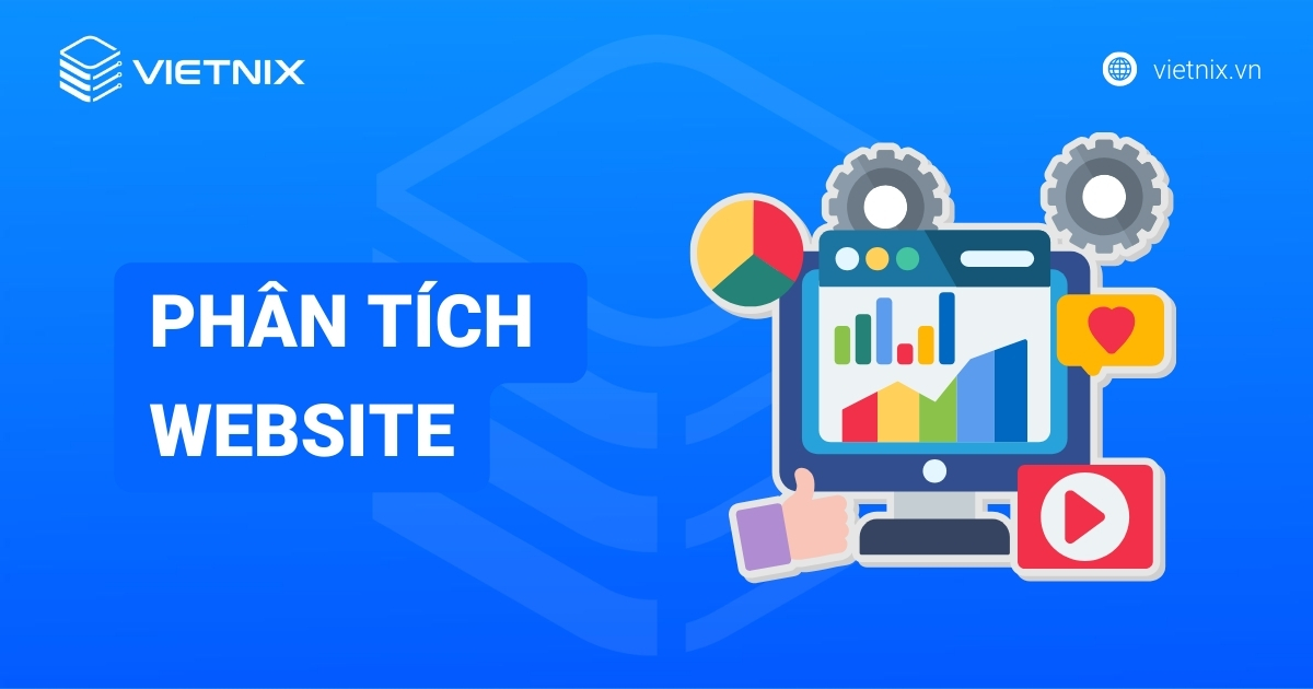 TOP 12 công cụ phân tích website phổ biến và hiệu quả