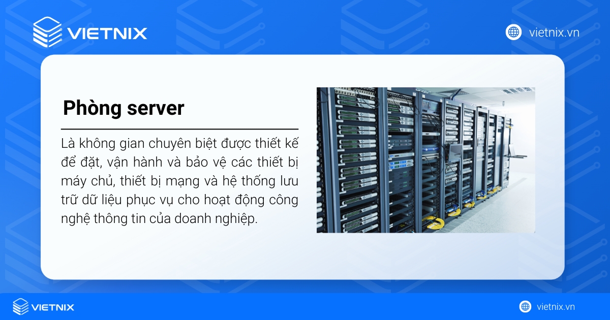 Phòng server còn được gọi là phòng máy chủ (Server Room)