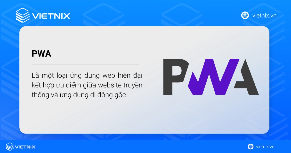 PWA (viết tắt của Progressive Web App) là một loại ứng dụng web hiện đại