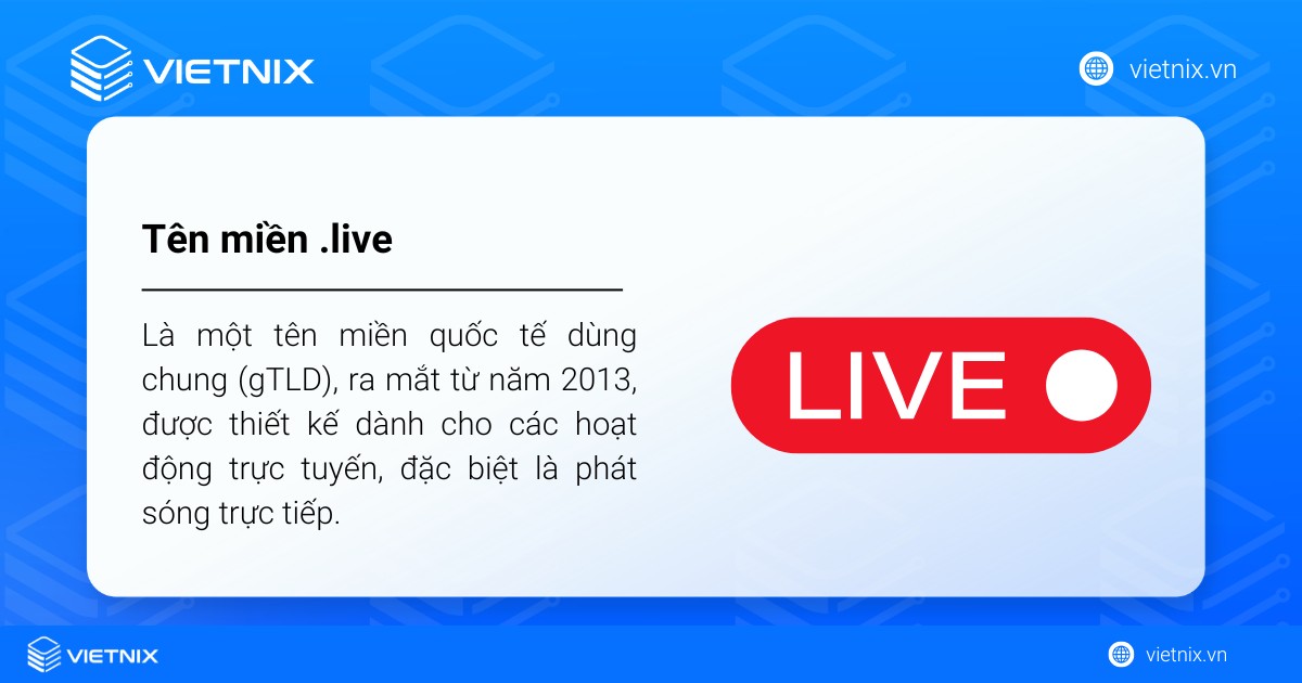 Tên miền .live là một tên miền quốc tế dùng chung (gTLD), ra mắt từ năm 2013, được thiết kế dành cho các hoạt động trực tuyến