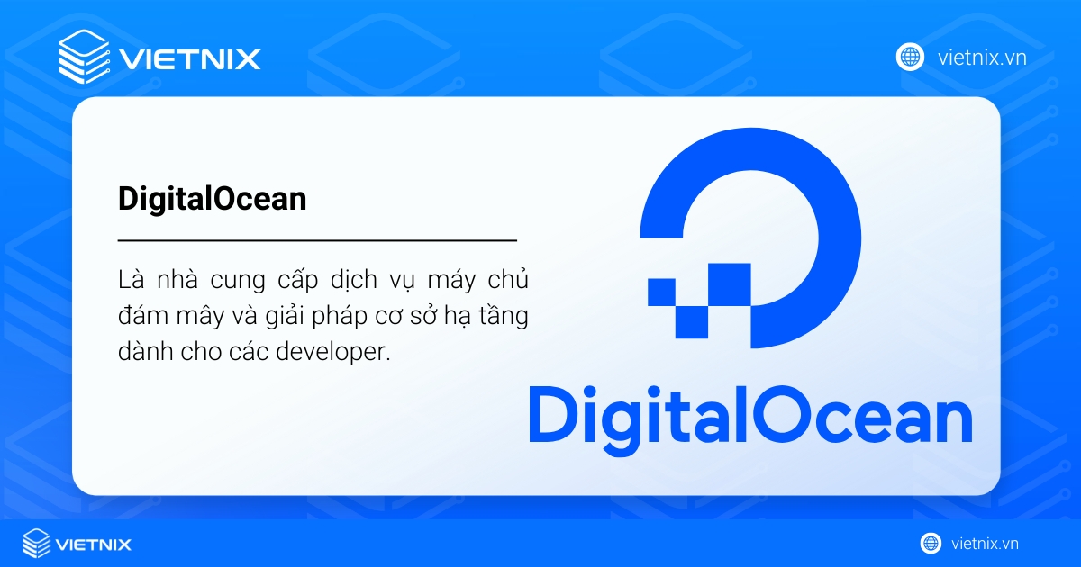 VPS DigitalOcean là gì? Hướng dẫn và cách sử dụng hiệu quả 36 DigitalOcean là nhà cung cấp dịch vụ máy chủ đám mây