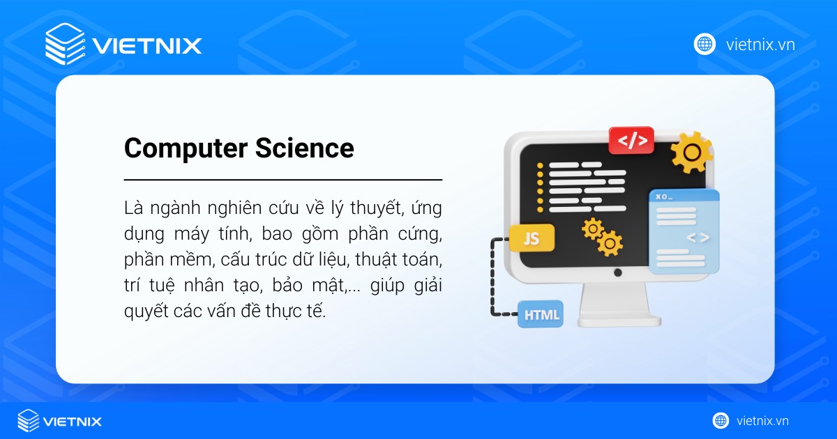 Computer Science là gì? Công việc và mức lương cho từng vị trí 21 Computer Science là ngành nghiên cứu về lý thuyết và ứng dụng máy tính