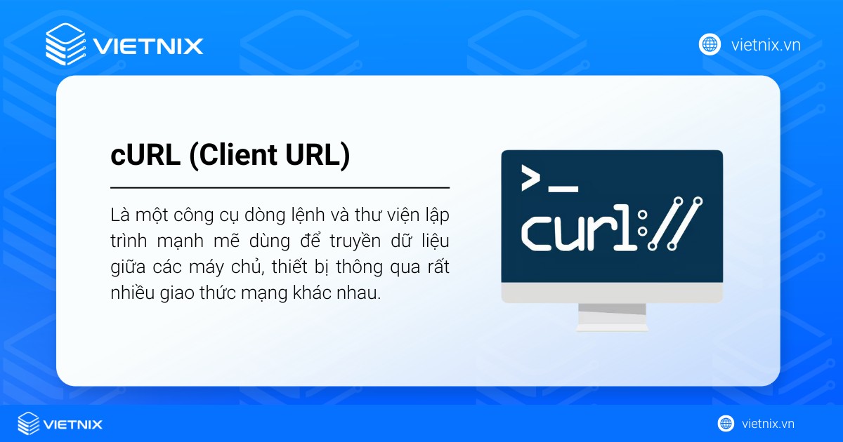 cURL là một công cụ dòng lệnh và thư viện lập trình mạnh mẽ
