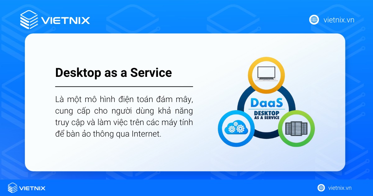 Desktop as a Service (DaaS) là một mô hình điện toán đám mây