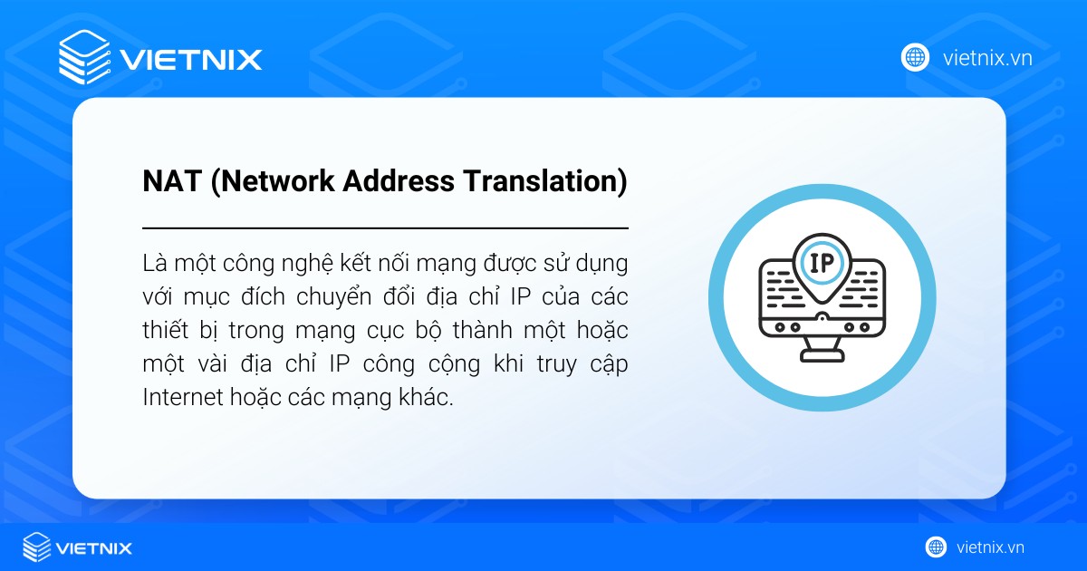 NAT là một công nghệ kết nối mạng được sử dụng với mục đích chuyển đổi địa chỉ IP