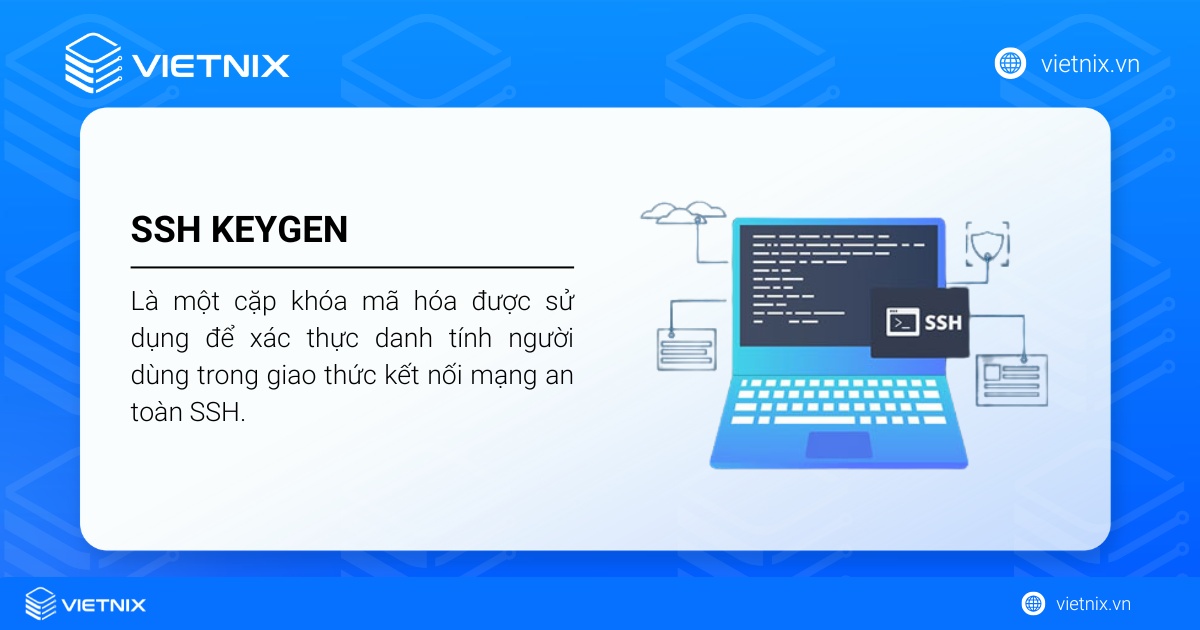 Hướng dẫn tạo khóa SSH mới và thêm vào ssh-agent đơn giản dành cho người mới 25 SSH Keygen là một cặp khóa mã hóa