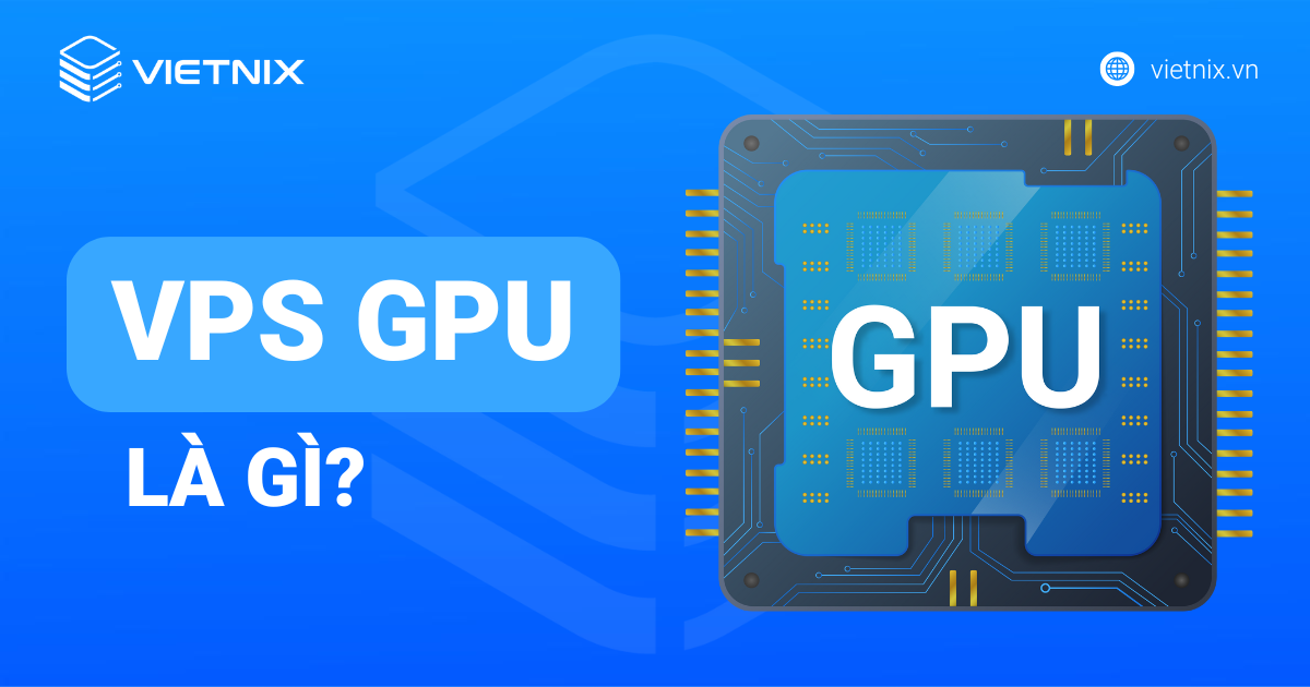 vps gpu là gì