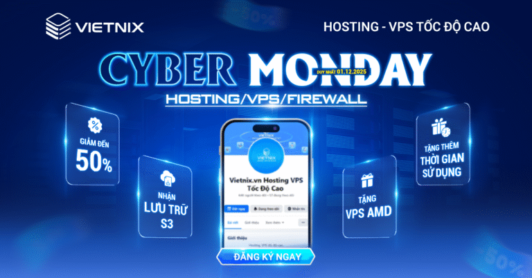 Cyber Monday - Rinh Deal hời ngay: Hosting, VPS Vietnix giảm đến 50%
