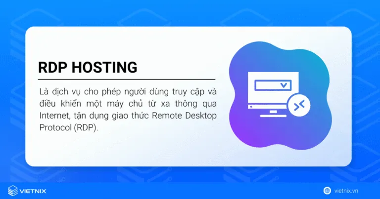 RDP hosting là gì? Tổng quan về Remote Desktop Protocol hosting 28 RDP Hosting là dịch vụ cho phép người dùng truy cập và điều khiển một máy chủ từ xa thông qua Internet