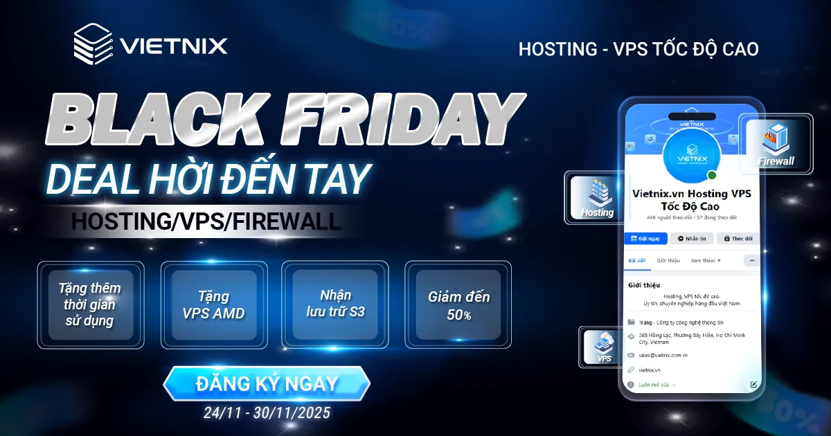 Black Friday 2025 - Deal hời đến tay: Hosting, VPS Vietnix ưu đãi lên đến 50% 8 Vietnix Black Friday 2025