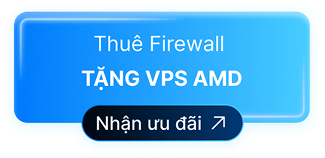 thuê firewall tặng vps amd