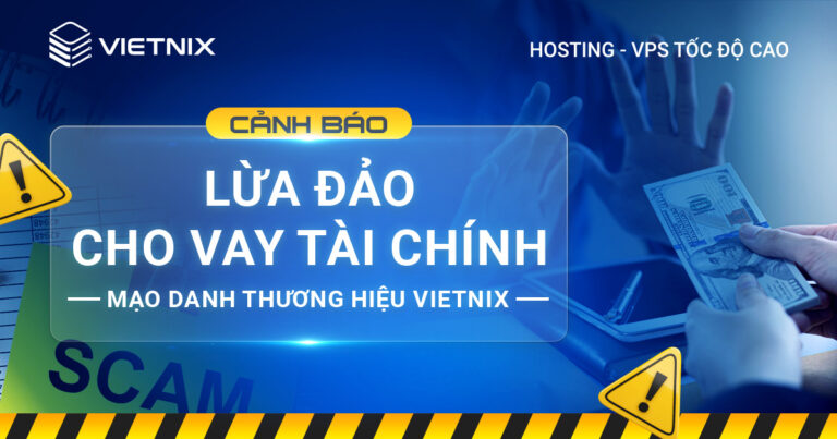 Cảnh báo lừa đảo cho vay tài chính mạo danh thương hiệu Vietnix