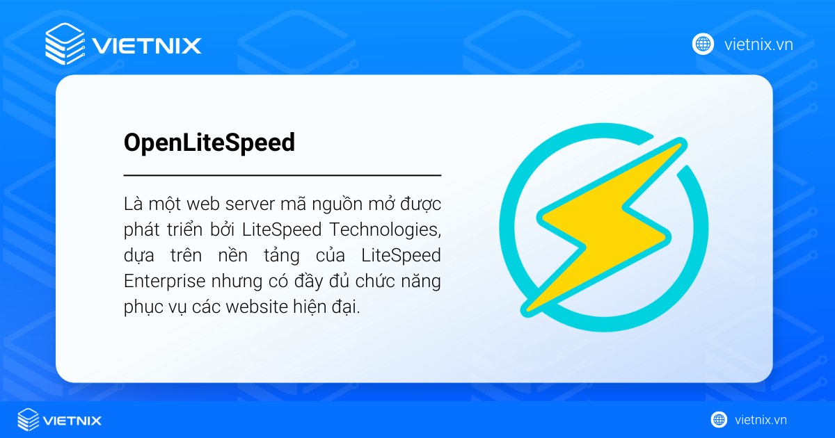 OpenLiteSpeed là một web server mã nguồn mở được phát triển bởi LiteSpeed Technologies