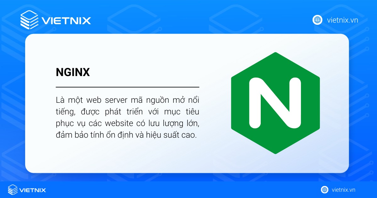 Nginx là một web server mã nguồn mở được phát triển với mục tiêu phục vụ các website có lưu lượng lớn