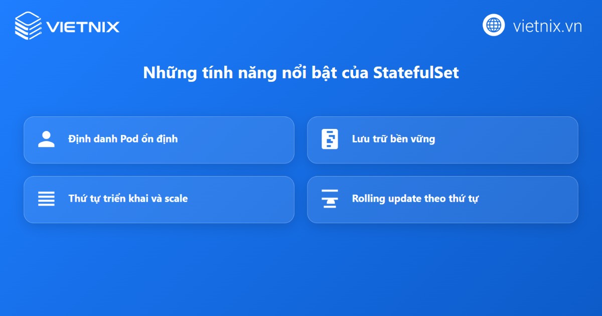 Tính năng nổi bật của StatefulSet