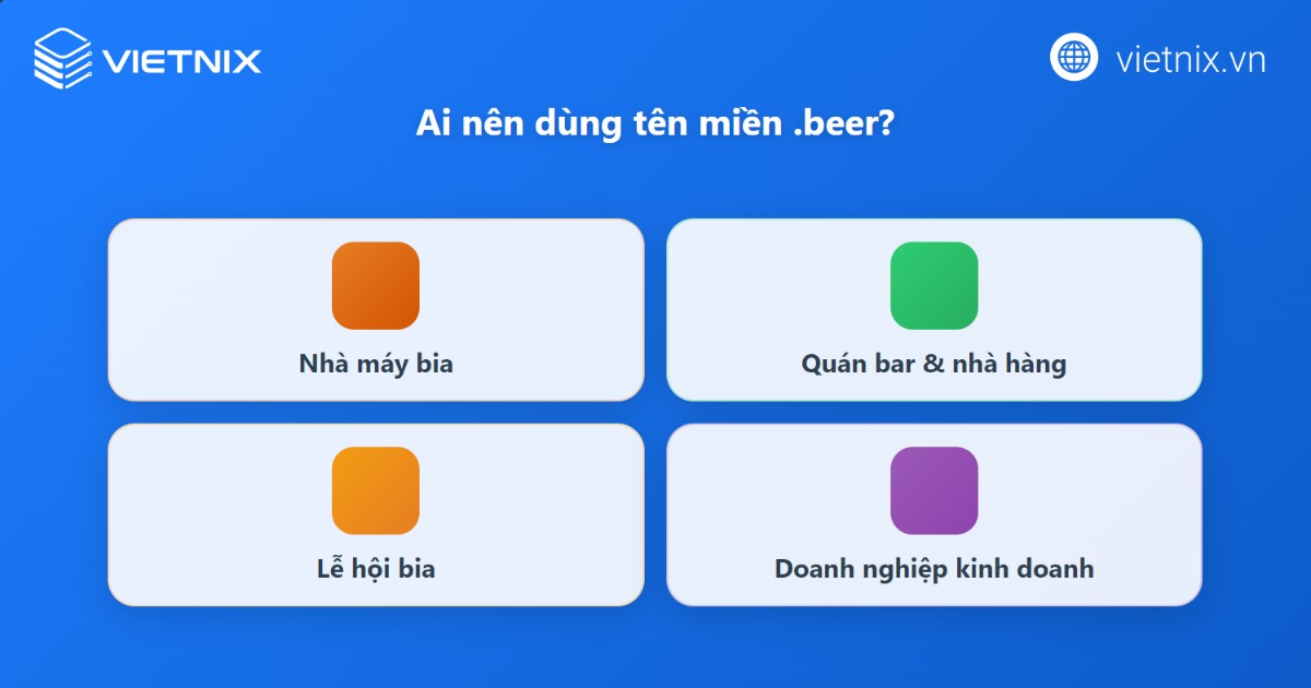 Tên miền .beer phù hợp cho các cá nhân, tổ chức hoặc doanh nghiệp hoạt động trong lĩnh vực bia và đồ uống