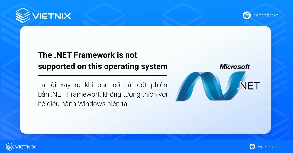 Lỗi The .NET Framework is not supported on this operating system xảy ra khi phiên bản .NET Framework không tương thích với hệ điều hành Windows hiện tại