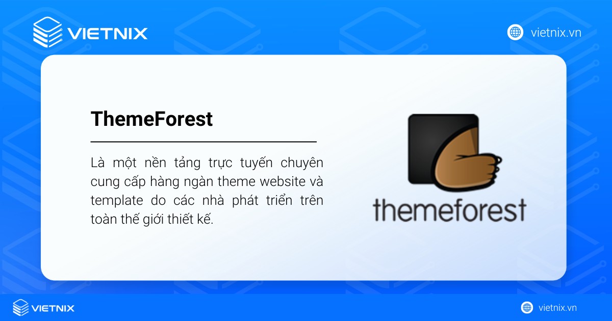 ThemeForest là một nền tảng trực tuyến chuyên cung cấp theme website và template