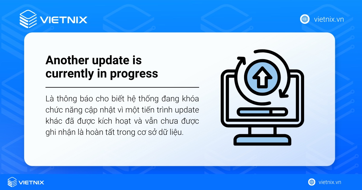 Lỗi Another update is currently in progress là lỗi WordPress cho biết hệ thống đang khóa cập nhật do một tiến trình khác chưa hoàn tất