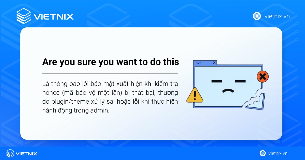 Are you sure you want to do this là thông báo lỗi bảo mật xuất hiện khi kiểm tra nonce bị thất bại