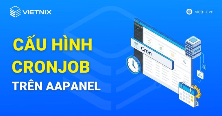 Hướng dẫn cấu hình cronjob trên aaPanel