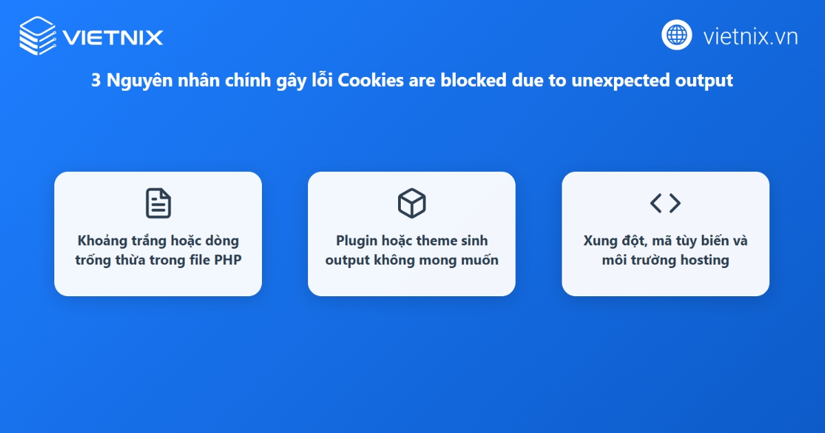 Nguyên nhân chính của lỗi Cookies are blocked due to unexpected output trong WordPress