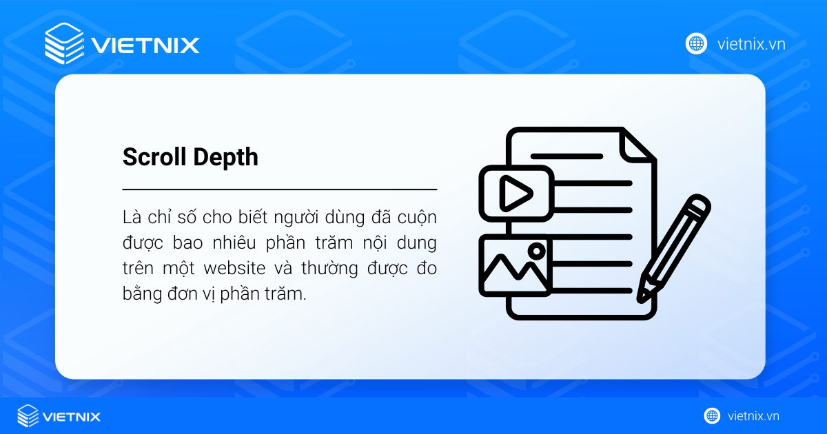Scroll Depth là một chỉ số dùng để đánh giá mức độ hiệu quả của nội dung trên website